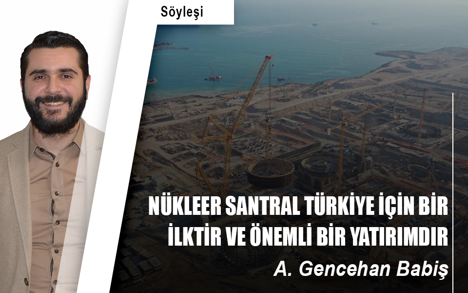 778629Nükleer santral Türkİye İçİn bİr İlktİr ve önemlİ bİr yatırımdır.jpg